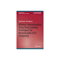 Springer International Publishing AG Wireless Communication Using Deep Learning Techniques for Neuromorphic VLSI Computing (inbunden, eng)