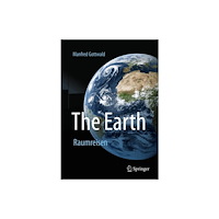 Springer-Verlag Berlin and Heidelberg GmbH & Co. K The Earth (inbunden, eng)
