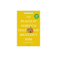 Emons Verlag GmbH 111 Places in Norwich That You Shouldn't Miss (häftad, eng)