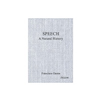ibidem-Verlag, Jessica Haunschild u Christian Scho Speech: A Natural History (häftad, eng)