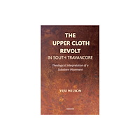Manohar Publishers and Distributors The Upper Cloth Revolt in South Travancore (inbunden, eng)