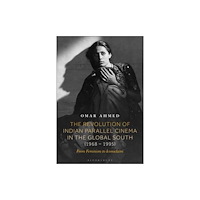 Bloomsbury Publishing USA The Revolution of Indian Parallel Cinema in the Global South (1968–1995) (inbunden, eng)