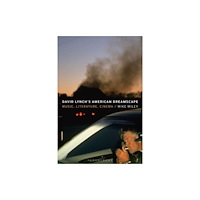 Bloomsbury Publishing USA David Lynch’s American Dreamscape (häftad, eng)