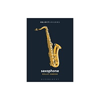 Bloomsbury Publishing USA Saxophone (häftad, eng)