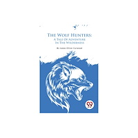 Double 9 Books The Wolf Hunters: A Tale Of Adventure In The Wilderness (häftad, eng)