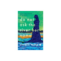 HarperCollins Publishers India Do Not Ask the River Her Name (häftad, eng)