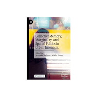 Springer Verlag, Singapore Collective Memory, Marginality, and Spatial Politics in Urban Indonesia. (inbunden, eng)