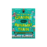 HarperCollins Publishers How To Save Your Granny From a Runaway Train (häftad, eng)