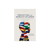 Oxford University Press Protecting the World's Children: public health, human rights, capabilities (häftad, eng)