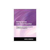Oxford University Press Inc Daring to Care with Music Education (häftad, eng)