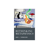 Oxford University Press Inc Rethinking Metaphysics (inbunden, eng)