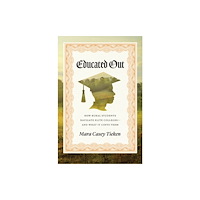 The university of chicago press Educated Out (häftad, eng)