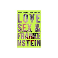 Penguin books ltd Love, Sex & Frankenstein (häftad, eng)