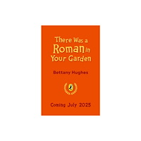 Penguin Random House Children's UK There Was a Roman in Your Garden (häftad, eng)