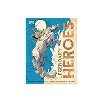 Dorling Kindersley Ltd Legendary Heroes (inbunden, eng)