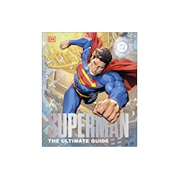 Dorling Kindersley Ltd DC Superman The Ultimate Guide The Man of Steel New Edition (inbunden, eng)