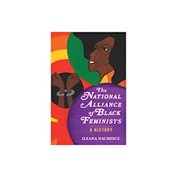 University of illinois press The National Alliance of Black Feminists (häftad, eng)