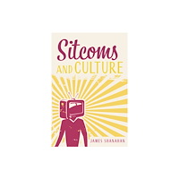 Indiana university press Sitcoms and Culture (häftad, eng)