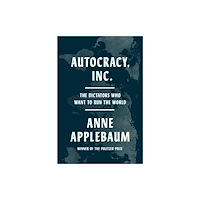 Knopf Doubleday Publishing Group Autocracy, Inc. (inbunden, eng)