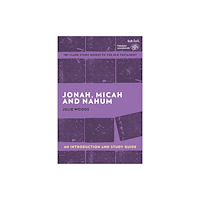 Bloomsbury Publishing PLC Jonah, Micah and Nahum: An Introduction and Study Guide (häftad, eng)