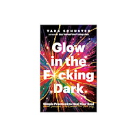 Random House Inc Glow in the F*cking Dark (häftad, eng)