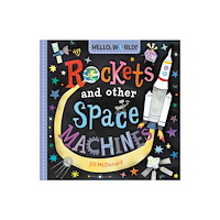 Random House USA Inc Hello, World! Rockets and Other Space Machines (bok, board book, eng)