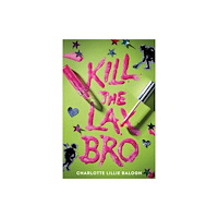 Random House USA Inc Kill the Lax Bro (inbunden, eng)