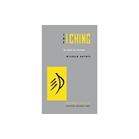 Princeton University Press The I Ching or Book of Changes (inbunden, eng)