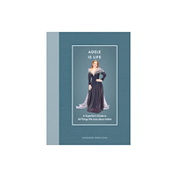 Quarto Publishing Group USA Inc Adele Is Life (inbunden, eng)
