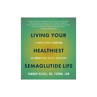 Quarto Publishing Group USA Inc Living Your Healthiest Semaglutide Life (häftad, eng)