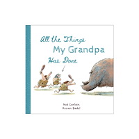 Schiffer Publishing Ltd All the Things My Grandpa Has Done (inbunden, eng)