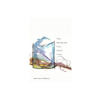 University of New Mexico Press The Problem You Have (häftad, eng)