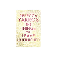 Transworld publishers ltd The Things We Leave Unfinished (inbunden, eng)