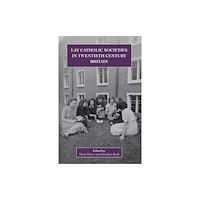Catholic Record Society Lay Catholic Societies in Twentieth Century Britain (inbunden, eng)