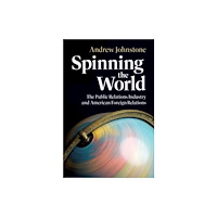 Cambridge University Press Spinning the World (inbunden, eng)