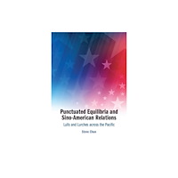 Cambridge University Press Punctuated Equilibria and Sino-American Relations (häftad, eng)