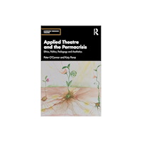 Taylor & francis ltd Applied Theatre and the Permacrisis (häftad, eng)