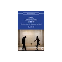 Taylor & francis ltd Affect, Consciousness and Self (häftad, eng)