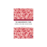 Taylor & francis ltd The Anachronistic Turn (häftad, eng)