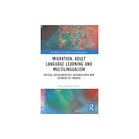Taylor & francis ltd Migration, Adult Language Learning and Multilingualism (häftad, eng)