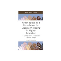 Taylor & francis ltd Green Space as a Foundation for Student Wellbeing in Higher Education (inbunden, eng)