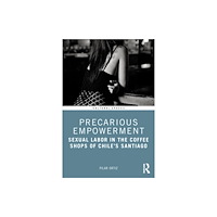 Taylor & francis ltd Precarious Empowerment (häftad, eng)