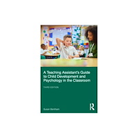 Taylor & francis ltd A Teaching Assistant’s Guide to Child Development and Psychology in the Classroom (häftad, eng)