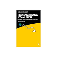 Taylor & francis ltd How Solar Energy Became Cheap (häftad, eng)