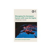 Taylor & francis ltd Managing the Aerospace System with Lean Six Sigma (häftad, eng)