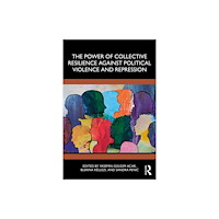 Taylor & francis ltd The Power of Collective Resilience Against Political Violence and Repression (häftad, eng)