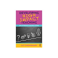 Taylor & francis ltd Developing High Impact Teaching: An Evidence-Based Guide (häftad, eng)