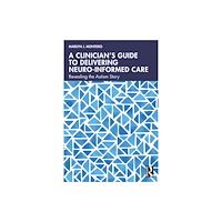 Taylor & francis ltd A Clinician’s Guide to Delivering Neuro-Informed Care (häftad, eng)