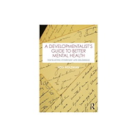 Taylor & francis ltd A Developmentalist's Guide to Better Mental Health (häftad, eng)