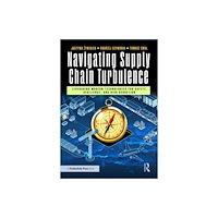 Taylor & francis ltd Navigating Supply Chain Turbulence (häftad, eng)